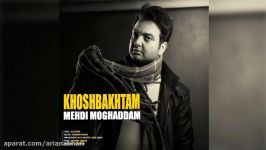 مهدی مقدم خوشبختم Mehdi Moghadam Khoshbakhtam