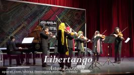 Astor Piazzola Libertango  آنسامبل زهی نوجوانان شیراز