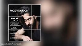 Hasan Parsa  Roozaye Khoob  متن آهنگ حسن پرسا روزای خوب