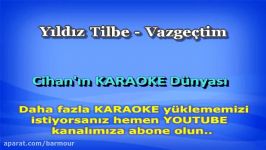 Yıldız Tilbe  Vazgeçtim KARAOKE  www.karaokeck.com 