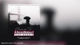 Alireza Bolouri  Havaye To Ft Daaria