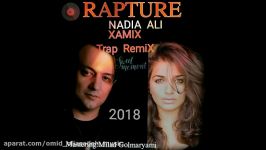 Nadia Ali  Rapture  XamiX Trap Remix 2018