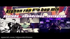 Afghan Rap Hip hob Mix Dj Javid citizen 2018