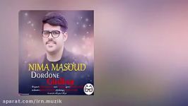 Nima Masoud  Dordone Ghalbam