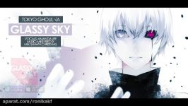 Tokyo Ghoul √A  Glassy Sky FULL  AmaLee ver