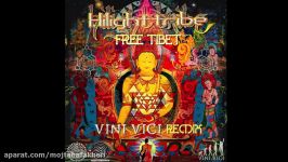 Hilight Tribe  Free Tibet Vini Vici Remix