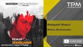 Mohsen Ebrahimzadeh  Shabgardi  Remix محسن ابراهیم زاده  شبگردی  ریمیکس