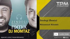 Mohammad Alizadeh  Zendegi  Remix  feat. DJ Momtaz محمد علیزاده  زندگی  ریمیکس