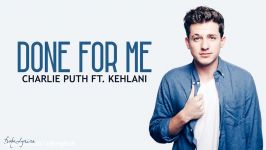 Charlie Puth  Done For Me feat. Kehlani