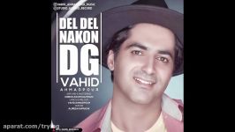 Vahid Ahmadpour  Del Del Nakon Dige