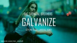 The Chemical Brothers Galvanize  Styline