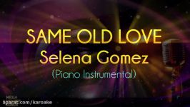 Same Old Love  Selena Gomez  Official Piano Karaoke Instrumental Lyrics Cover Sing Along