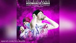 Houman Sezavar  Chi Didi Azam