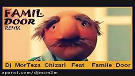 Famile Door Ft Dj MorTeza Chizari  Remix Fun