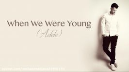 When We Were Young Adele  Calum Scott Cover Lyrics