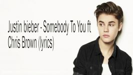 Justin Bieber  Somebody To You ft Chris Brown Lyrics