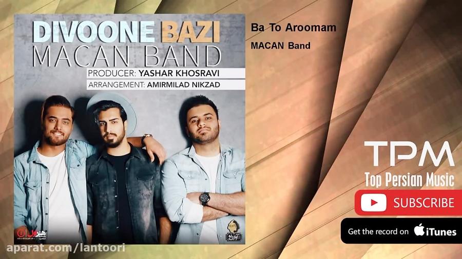 MACAN Band  Ba To Aroomam  New Album 2017 ماکان بند  تو آرومم
