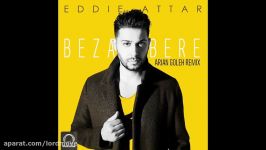Eddie Attar  Bezar Bere Arian Goleh Remix OFFICIAL AUDIO