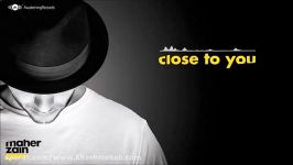 اهنگ زیبای ماهر زین close to you