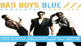 Bad Boys Blue  Completely Remixed  Kiss You All Over