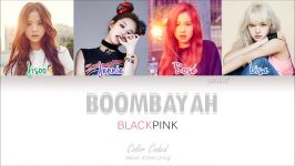 BLACKPINK – BOOMBAYAH 붐바야 Color Coded Han Rom Eng Lyrics  by Yankat