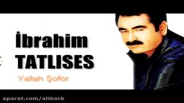 İbrahim Tatlises  Yallah şoför زیرنویس فارسی