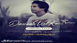 فرشاد آزادی دستامو ول کرد ۲۰۱۸ Farshad Azadi Dastamo Vel Kard