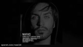 احمد سولو Ahmad Solo  Nafas Ft Mostafa Yavari 2018