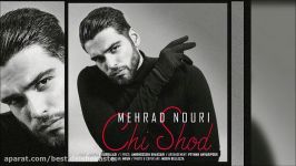 Mehrad Nouri  Chi Shod New 2018  آهنگ جدید مهراد نوری  چی شد