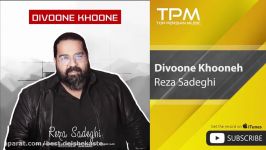 Reza Sadeghi  Divoone Khooneh رضا صادقی  دیوونه خونه