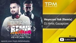 DJ Amir Gazapizm  Heyecani Yok  Remix