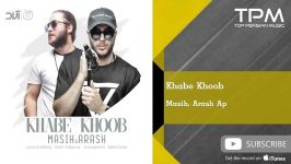 Masih Arash Ap  Khabe Khoob مسیح ارش خوبه خوب