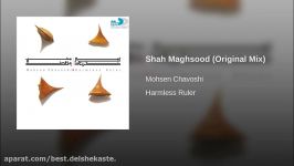 Shah Maghsood Original Mix شاه مقصود محسن چاوشی