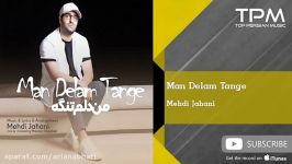 Mehdi Jahani  Man Delam Tange 