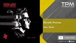 Amir Khaki  Growth Process