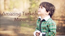 Amazing turkish music اروع موسیقى تركیة قد تسمعها فی حیاتك