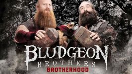 The Bludgeon Brothers  Brotherhood Entrance Theme