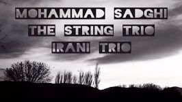 Mohammad Sadeghi The String Trio Irani Trio