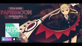 Soul Eater  PAPERMOON Opening  ENGLISH ver  AmaLee dj Jo