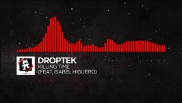 DnB  Droptek  Killing Time feat. Isabel Higuero Monstercat Release