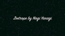 ZOETROPE  NAGI YANAGI FULL