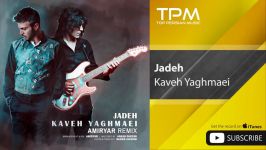 Kaveh Yaghmaei  Jadeh  AmirYar Remix