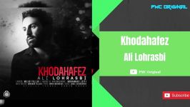 Ali Lohrasbi  Khodahafez علی لهراسبی خداحافظ