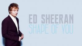 Shape of You  Ed Sheeran Lyrics