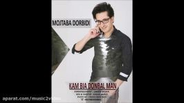 Mojtaba Dorbidi  Kam Bia Donbale Man New 2016