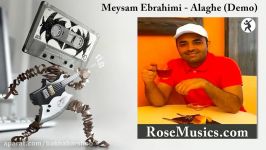 آهنگ علاقه میثم ابراهیمیدمو  Meysam Ebrahimi Alaghe