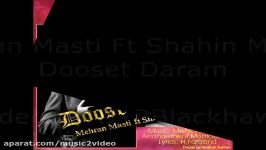 Mehran Masti Ft Shahin Malek  Dooset Daram