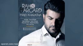 Majid Kharatha  Raho Bargard 2017