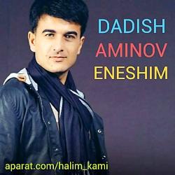 دادیش امینف آهنگ ترکمنی eneshim