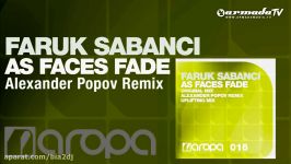 Faruk Sabanci  As Faces Fade Alexander Popov Remix